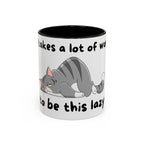 It Takes A Lot Of Work To Be This Lazy Cat Mug | Colorful 11oz 15oz